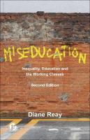 Miseducation: Inequality, Education and the Working Classes Second Edition