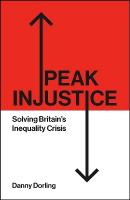 Peak Injustice: Solving Britains Inequality Crisis