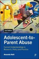 Adolescent-to-Parent Abuse: Current Understandings in Research, Policy and Practice Second Edition