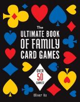 Ultimate Book of Family Card Games: Over 50 Games! Reissue