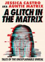 Glitch in the Matrix: Tales of the Unexplainable Unreal