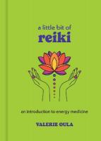 Little Bit of Reiki: An Introduction to Energy Medicine Reissue