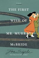 First Wish of Mr. Murray McBride: A Novel