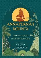 Annapurna's Bounty: Indian Food Legends Retold