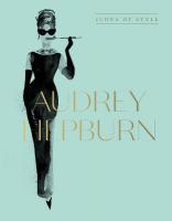 Audrey Hepburn: Icons Of Style, for fans of Megan Hess, The Little Books of Fashion and The  Complete Catwalk Collections