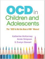 OCD in Children and Adolescents: The OCD Is Not the Boss of Me Manual