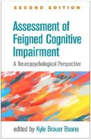 Assessment of Feigned Cognitive Impairment, Second Edition: A Neuropsychological Perspective 2nd edition