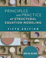 Principles and Practice of Structural Equation Modeling, Fifth Edition 5th edition