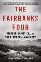 Fairbanks Four: Murder, Injustice, and the Birth of a Movement