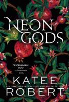 Neon Gods: A Divinely Dark Romance Retelling of Hades and Persephone (Dark Olympus 1)