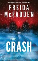 Crash: The #1 Sunday Times Bestseller! A Pulse-Pounding Psychological Thriller from  the Author of the Housemaid is Watching