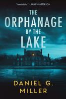 Orphanage by the Lake: A Suspenseful Crime Thriller for Fans of Freida McFadden (The Orphanage by  the Lake Book 1)