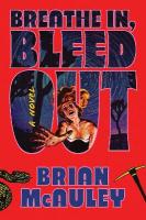 Breathe In, Bleed Out: A Horror Thriller Novel for Slasher Movie Fans