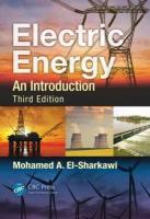 Electric Energy: An Introduction, Third Edition 3rd edition
