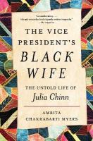 Vice President's Black Wife: The Untold Life of Julia Chinn