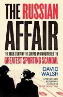 Russian Affair: The True Story of the Couple who Uncovered the Greatest Sporting Scandal UK Edition