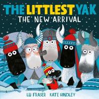 Littlest Yak: The New Arrival: - a heart-warming present for Christmas