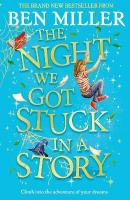 Night We Got Stuck in a Story: From the author of smash-hit The Day I Fell Into a Fairytale