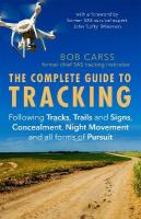Complete Guide to Tracking (Third Edition): Following tracks, trails and signs, concealment, night movement and all  forms of pursuit
