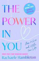 Power in You: How to Live and Love Your Life