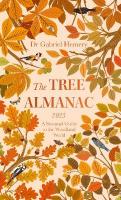 Tree Almanac 2025: A Seasonal Guide to Understanding the Woodland World