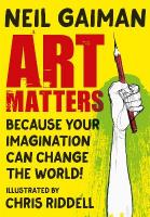 Art Matters: Because Your Imagination Can Change the World Illustrated edition