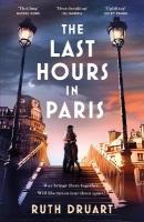 The Last Hours in Paris: A powerful, moving and redemptive story of wartime  love and sacrifice for fans of historical fiction
