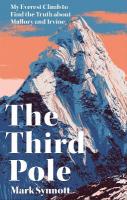 Third Pole: My Everest climb to find the truth about Mallory and Irvine