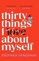 Thirty Things I Love About Myself: Don't miss the funniest, most heart-warming and unexpected romance novel of  the year!