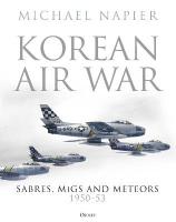 Korean Air War: Sabres, MiGs and Meteors, 195053