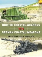 British Coastal Weapons vs German Coastal Weapons: The Dover Strait 194044