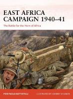 East Africa Campaign 194041: The Battle for the Horn of Africa