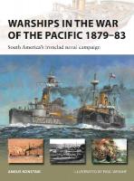 Warships in the War of the Pacific 187983: South America's ironclad naval campaign