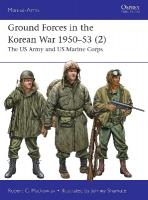 Ground Forces in the Korean War 195053 (2): The US Army and US Marine Corps
