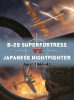 B-29 Superfortress vs Japanese Nightfighter: Japan 194445