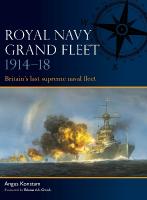 Royal Navy Grand Fleet 191418: Britains last supreme naval fleet