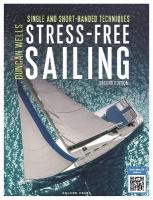 Stress-Free Sailing: Single and Short-handed Techniques 2nd edition