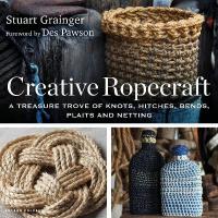 Creative Ropecraft: A treasure trove of knots, hitches, bends, plaits and netting 5th edition