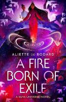 Fire Born of Exile: A spellbinding standalone sci-fi romance and 2024 Hugo Award finalist  perfect for fans of Becky Chambers