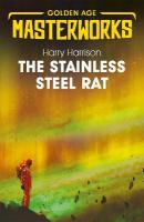 Stainless Steel Rat: The Stainless Steel Rat Book 1