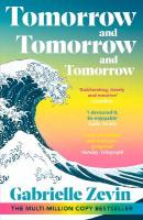 Tomorrow, and Tomorrow, and Tomorrow: DISCOVER THE #1 SUNDAY TIMES BESTSELLING PHENOMENON