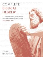 Complete Biblical Hebrew: A Comprehensive Guide to Reading and Understanding Biblical Hebrew, with  Original Texts