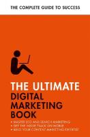 Ultimate Digital Marketing Book: Succeed at SEO and Search, Master Mobile Marketing, Get to Grips with  Content Marketing