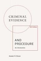 Criminal Evidence and Procedure: an Introduction 4th edition