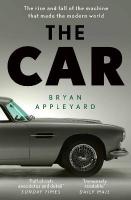 Car: The rise and fall of the machine that made the modern world