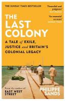 Last Colony: A Tale of Exile, Justice and Britains Colonial Legacy