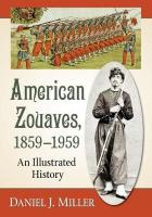 American Zouaves, 1859-1959: An Illustrated History