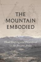 Mountain Embodied: Head Shaping and Personhood in the Ancient Andes
