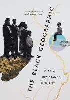 Black Geographic: Praxis, Resistance, Futurity