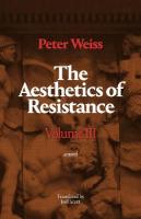 Aesthetics of Resistance, Volume III: A Novel Translated from the German